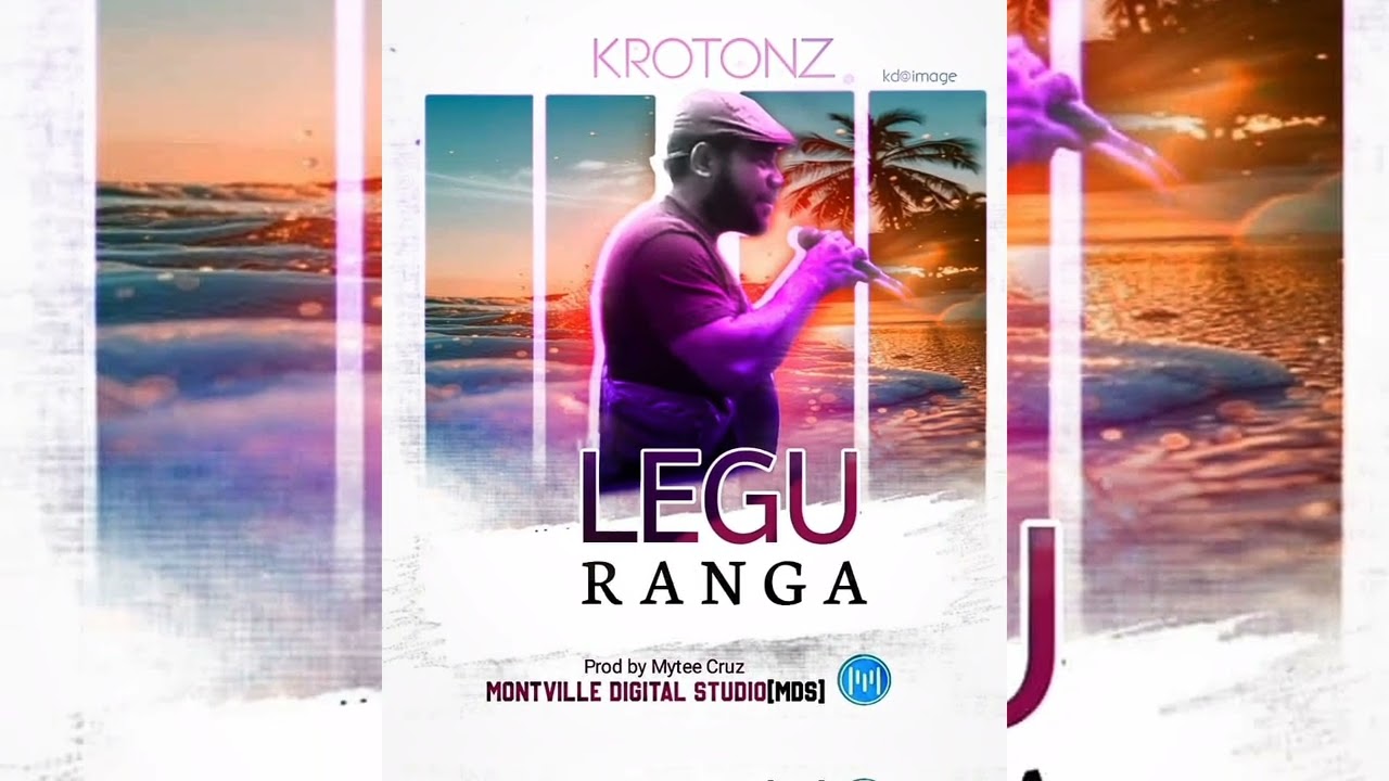 KROTONZ_ Legu Ranga_mds_PNG Latest Music 2025