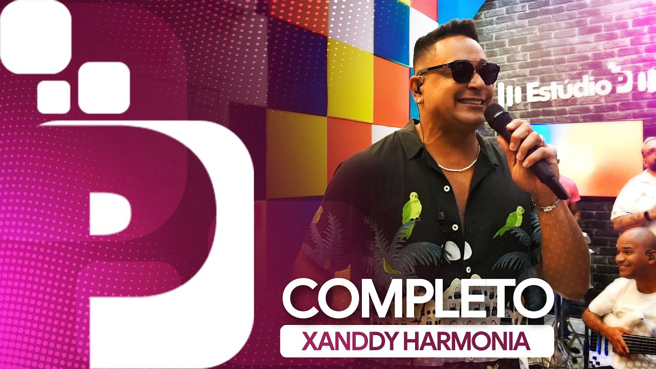 XANDDY HARMONIA - COMPLETO | Est&uacute;dio P