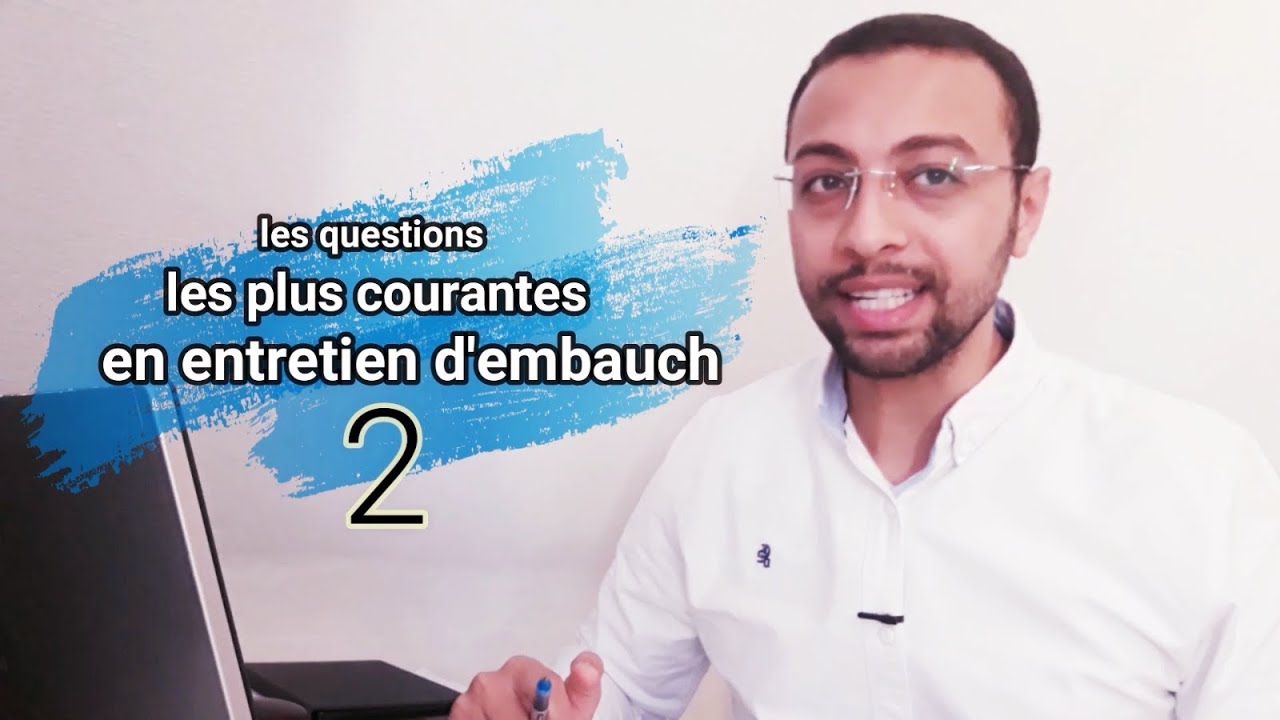 les questions les plus courantes en entretien d'embauch  &l'interview 2