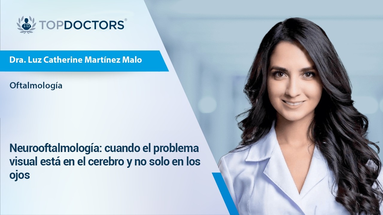 Neurooftalmología: Cuando el problema visual está en el cerebro y no solo en los ojos
