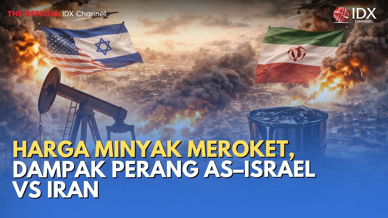 Harga Minyak Meroket, Dampak Perang AS–Israel vs Iran | MILENOMICS