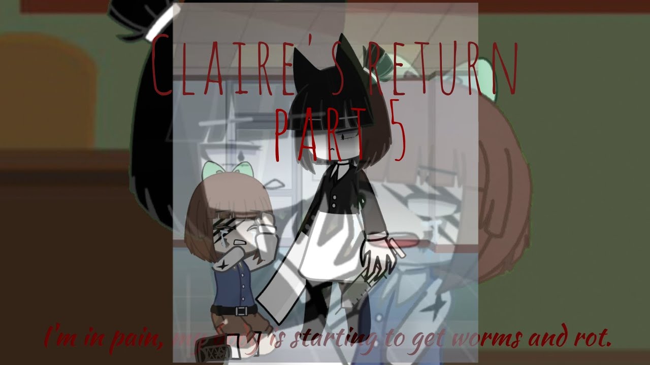 Claire's return part 5 | She turned into a monster