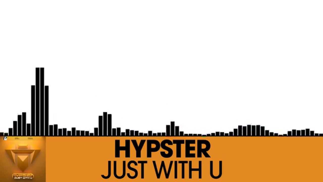 Hypster - Just With U [Electro House | Plasmapool]