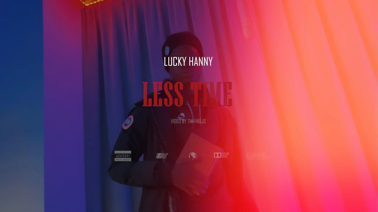 Lucky Hanny - Less Time (Official Music Video)