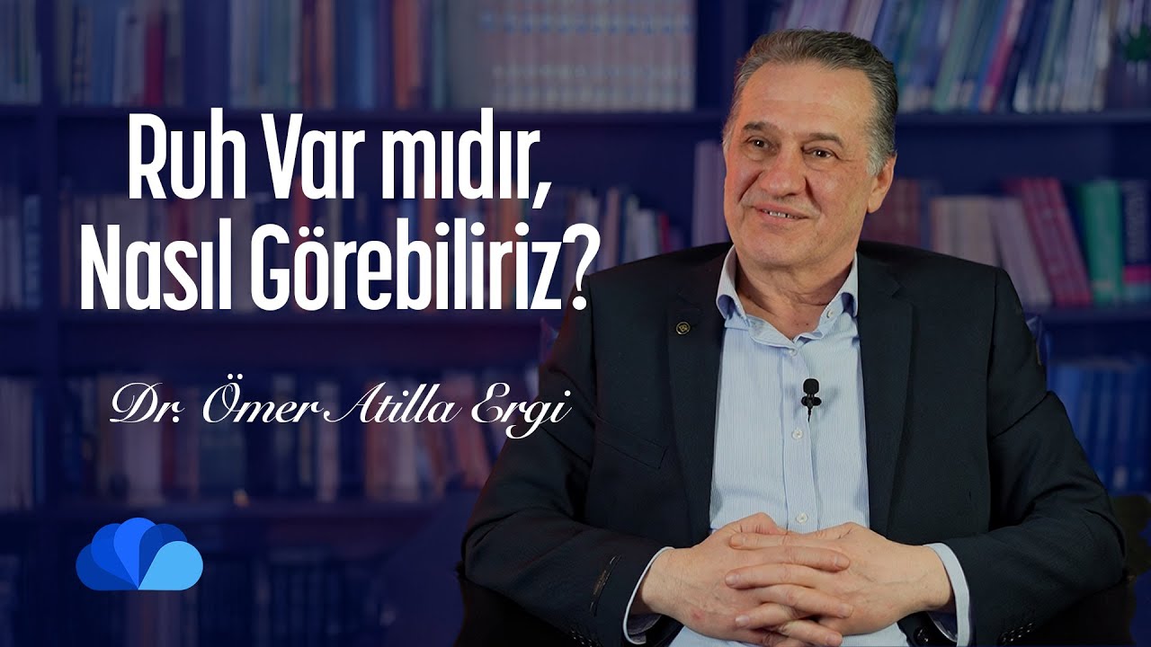 Ruh Var mıdır, Nasıl Görebiliriz? I Fikir Atölyesi I Dr. Ömer Atilla Ergi