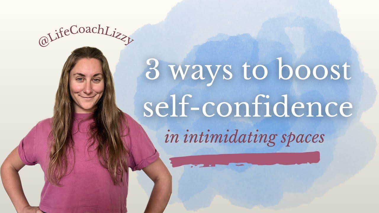 3 Tips to Boost Your Confidence in Intimidating Situations | Life Coach Advice