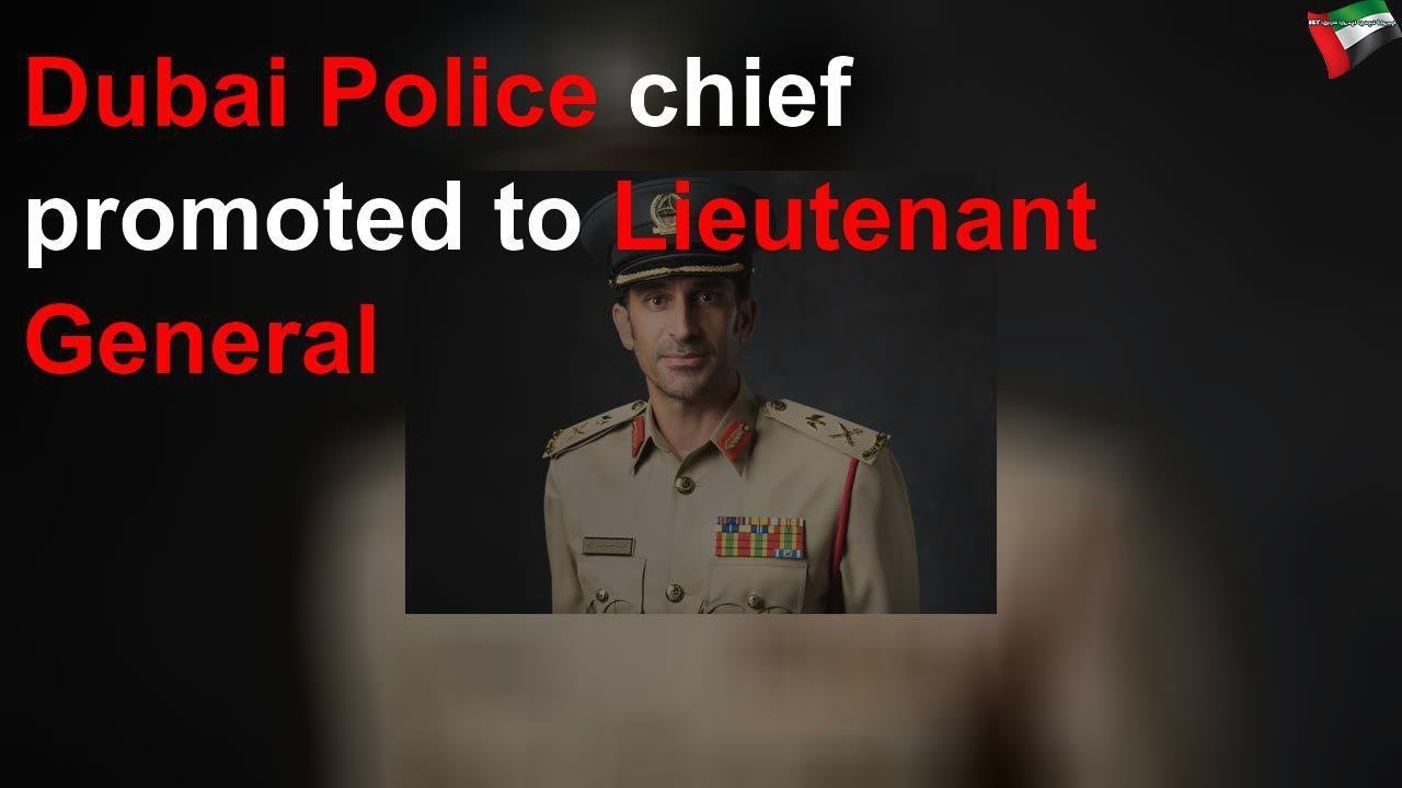 Dubai Police chief promoted to Lieutenant General