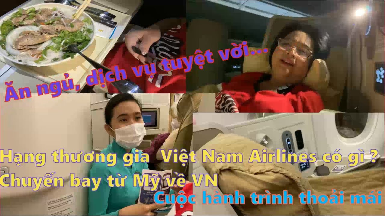 Chuyến bay  Hạng thương giatừ Mỹ về VN,Ăn ngủ, dịch vụ tuyệt vời... Cuộc hành trình thoải mái.