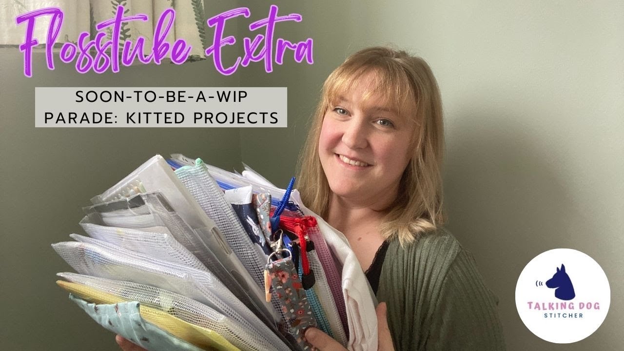 Flosstube Extra: Kitted / Not-yet-a-WIP Parade
