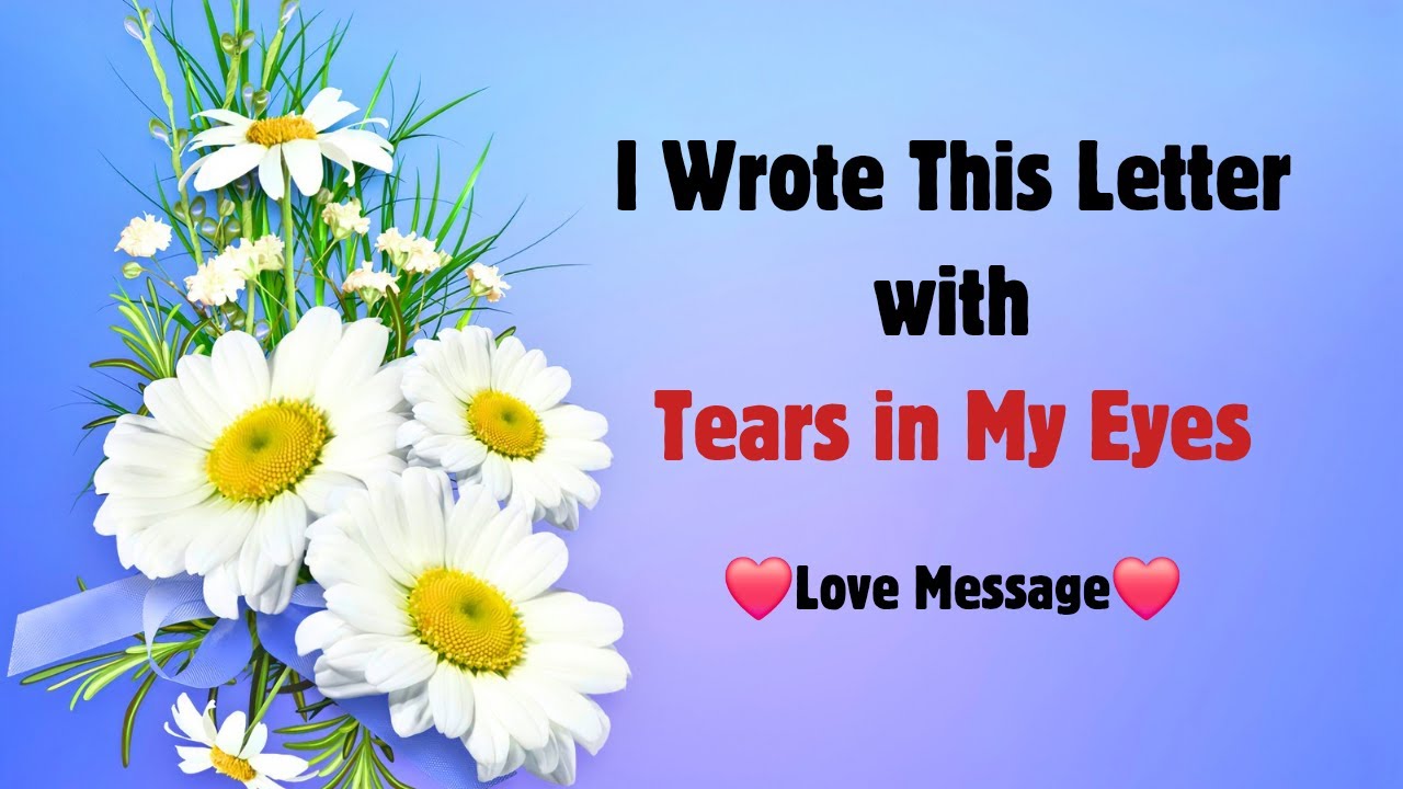 I Wrote This Letter with Tears in My Eyes 💔 Deep Love Letter for Her/Him