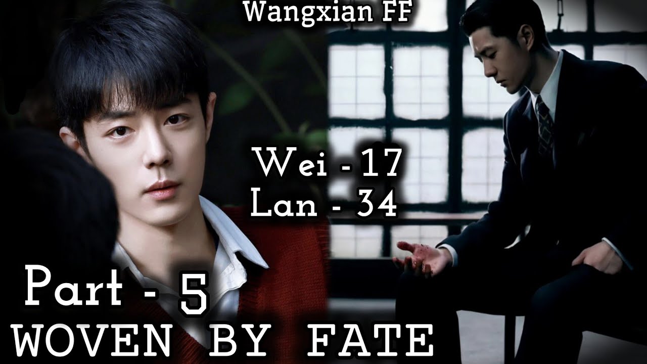 || WOVEN BY FATE ♥️|| [Part-5] wangxian FF explain in Hindi #wangxian #bl#untamed#mdzs#yizhan