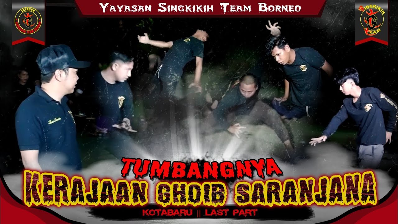 Tumbang nya Kerajaan Ghoib SARANJANA || Kota Baru || Part 3 TERAKHIR