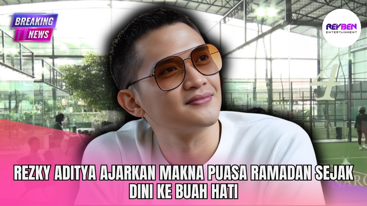 REZKY ADITYA AJARKAN MAKNA PUASA RAMADAN SEJAK DINI KE BUAH HATI