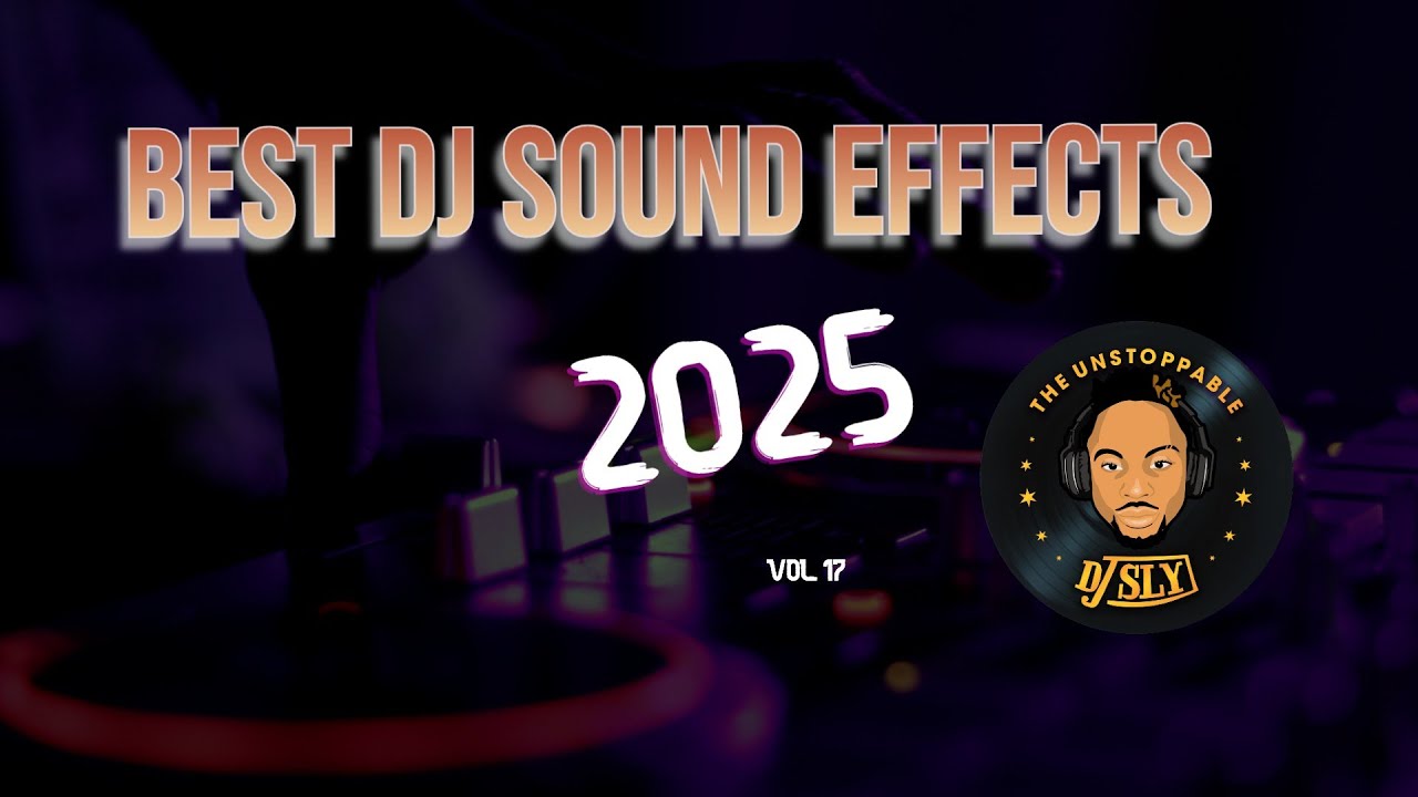 DJ SOUND EFFECTS 2025 | FREE DJ SAMPLES 2025 | DJ DROPS 2025 | (NEW) VOL.17 | DJ SLY
