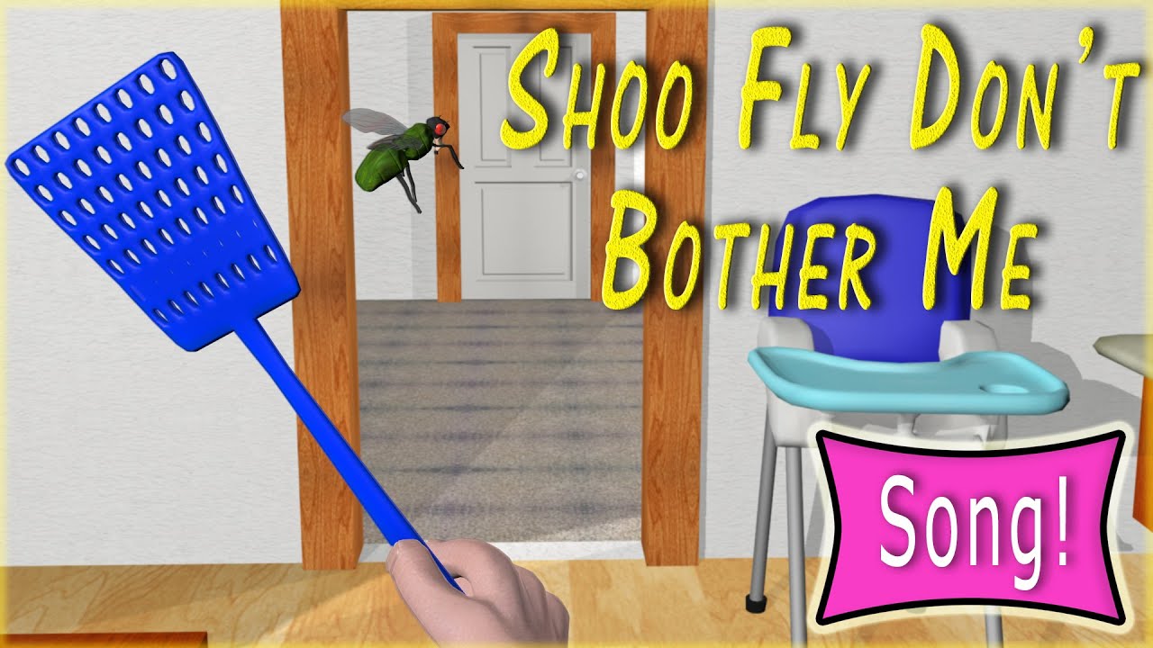 Shoo Fly Don't Bother Me