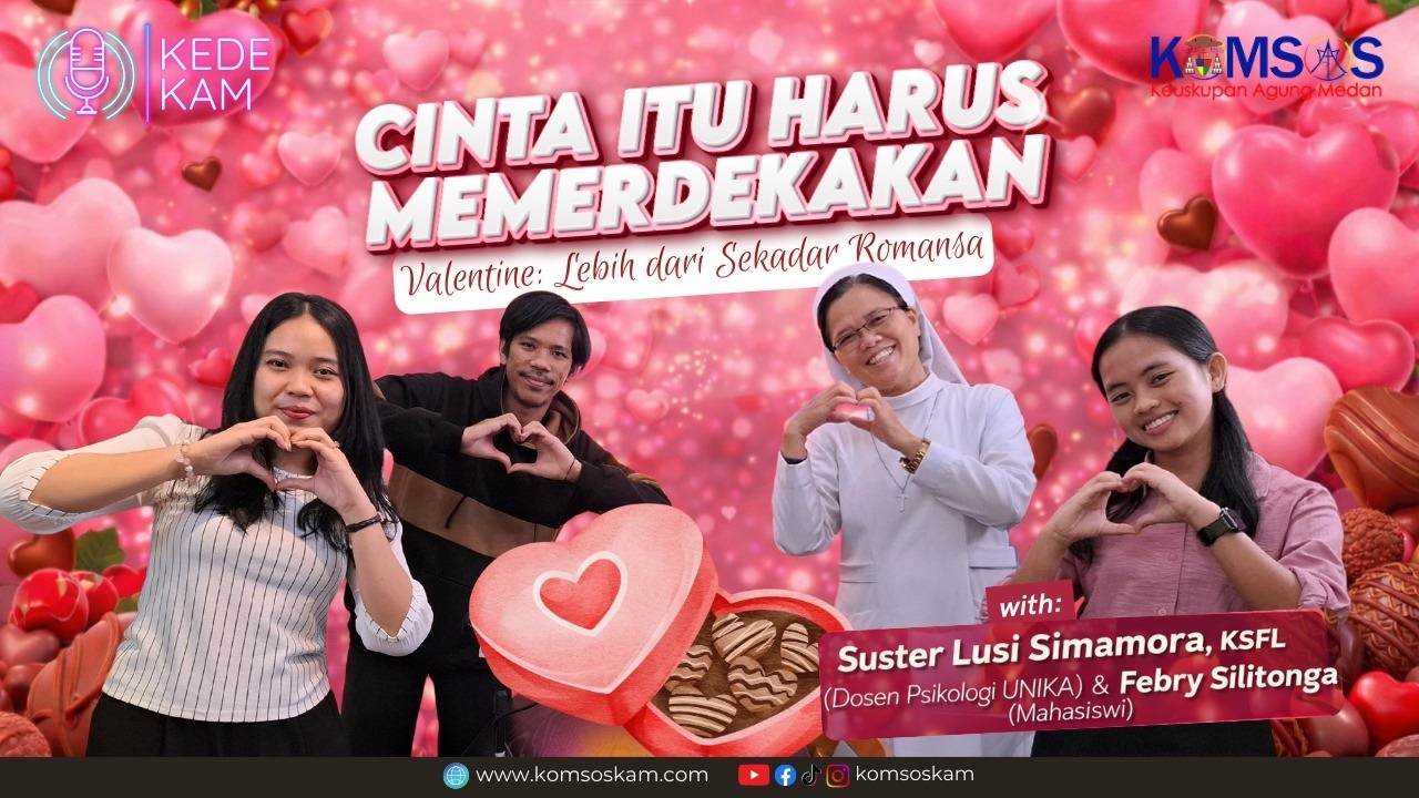 CINTA ITU HARUS MEMERDEKAKAN | Sr. Lusi Simamora, KSFL & Febry Silitonga | Podcast KEDE KAM #9