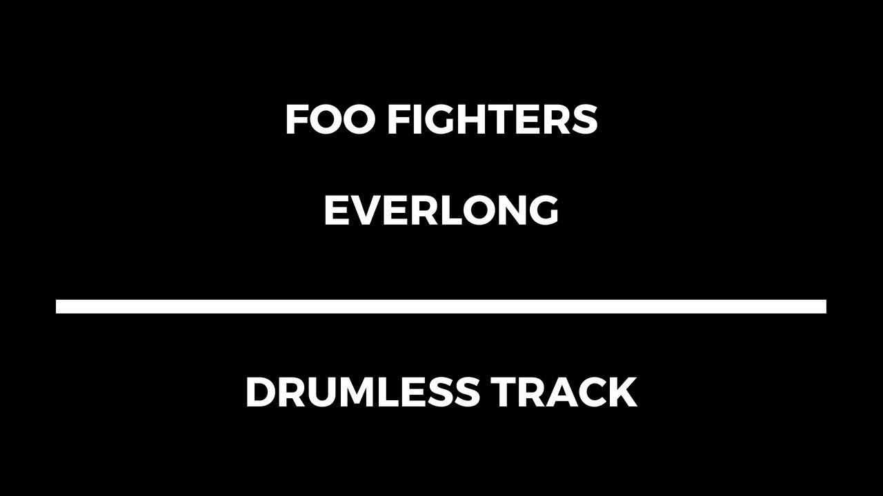 Foo Fighters - Everlong (drumless)