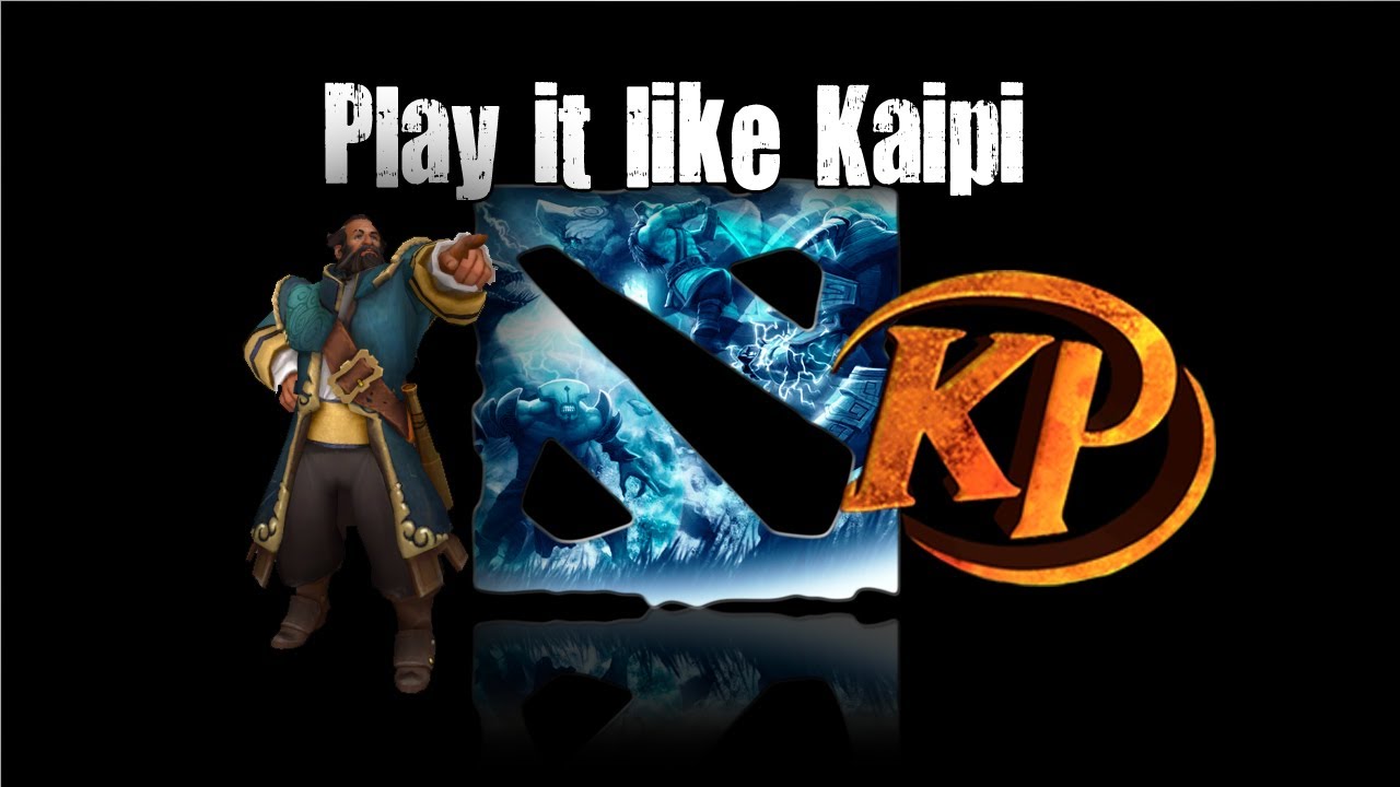 Dota 2 - Play it like Kaipi