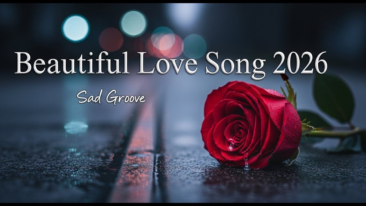 Romantic Love Ballads 🎧 | Emotional Sad Songs 2026 | Love Songs Melody