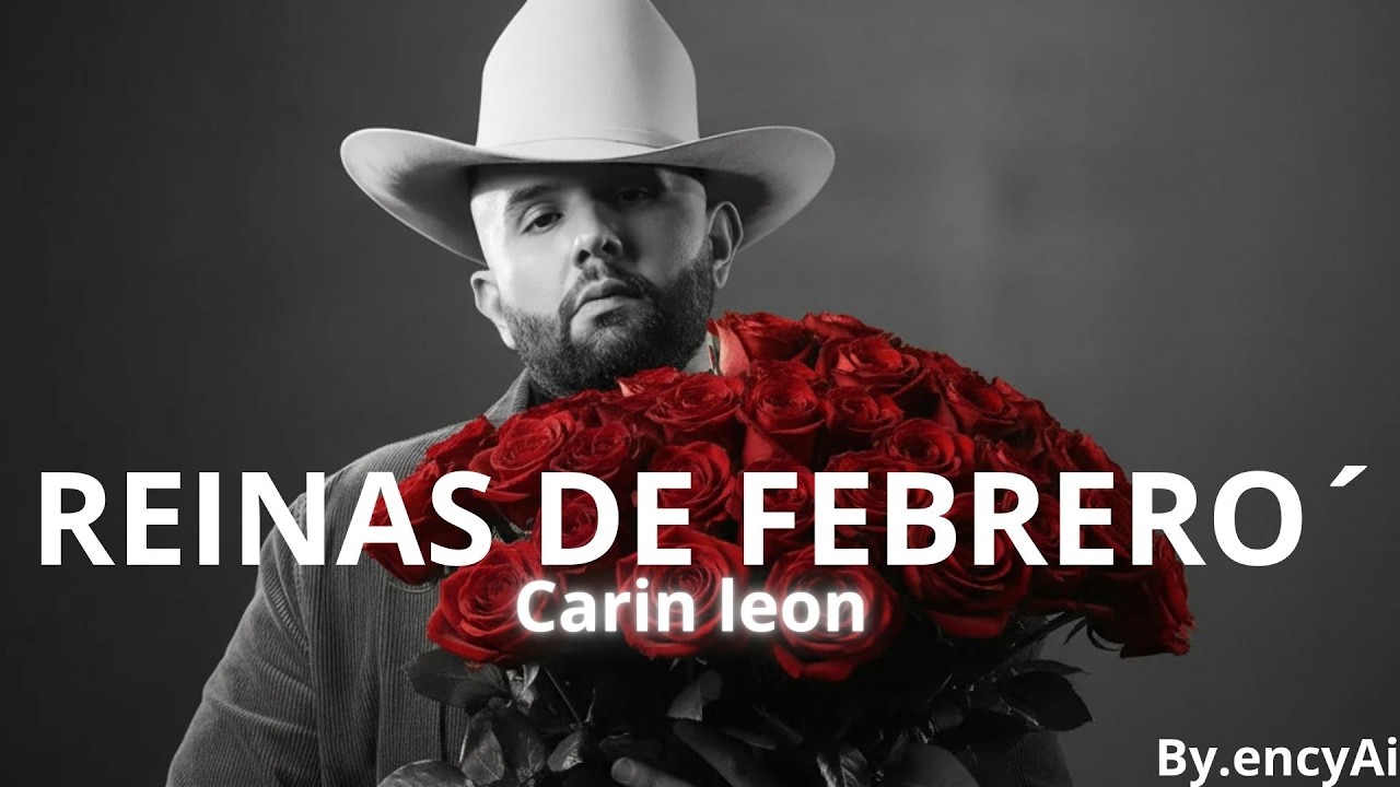 Reinas de Febrero – Carin Leon’ corrido romántico Regional Mexicano (AI Version)