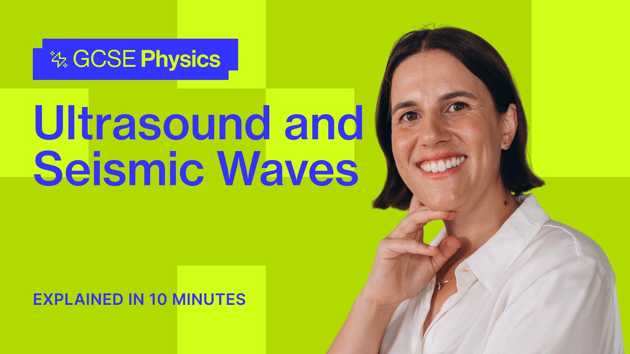 Ultrasound and Seismic Waves | GCSE Physics