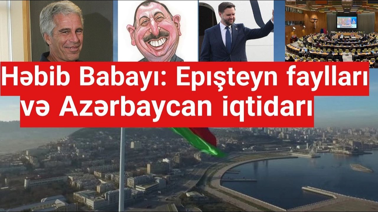 Həbib Babayi: Epşteyn faylları və Azərbaycan iqtidarı