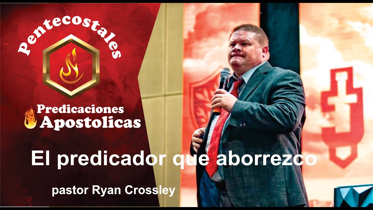 El predicador que aborrezco // Pastor Ryan Crossley
