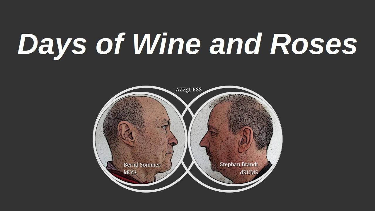 DAYS OF WINE AND ROSES 2021-09-24. Bernd Sommer (piano). Stephan Brandt (drums). jAZZgUESS