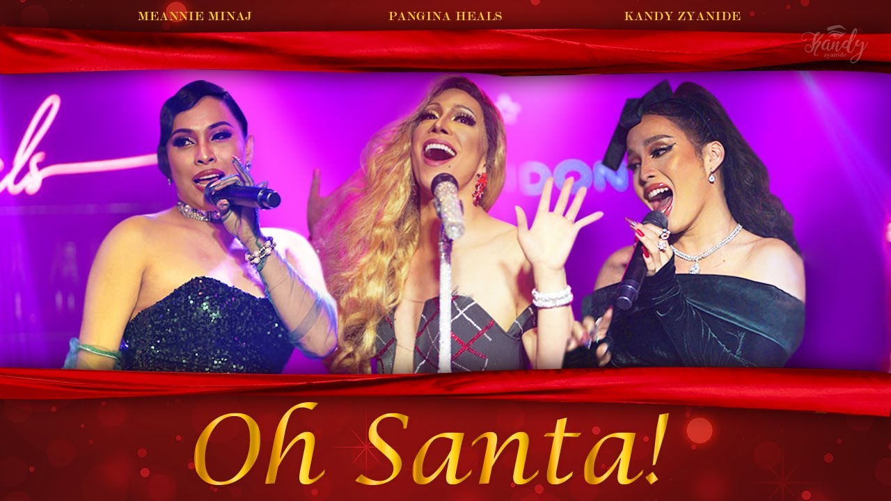Oh Santa! l Kandy Zyanide x Pangina Heals x Meannie Minaj l @ House of Heals