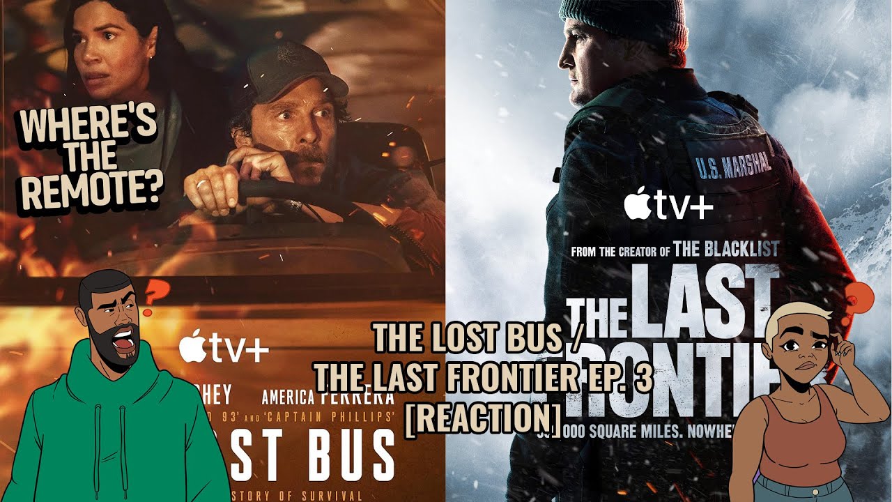 The Lost Bus & The Last Frontier S1 E3 [Reaction] | Where's The Remote? EP. 07