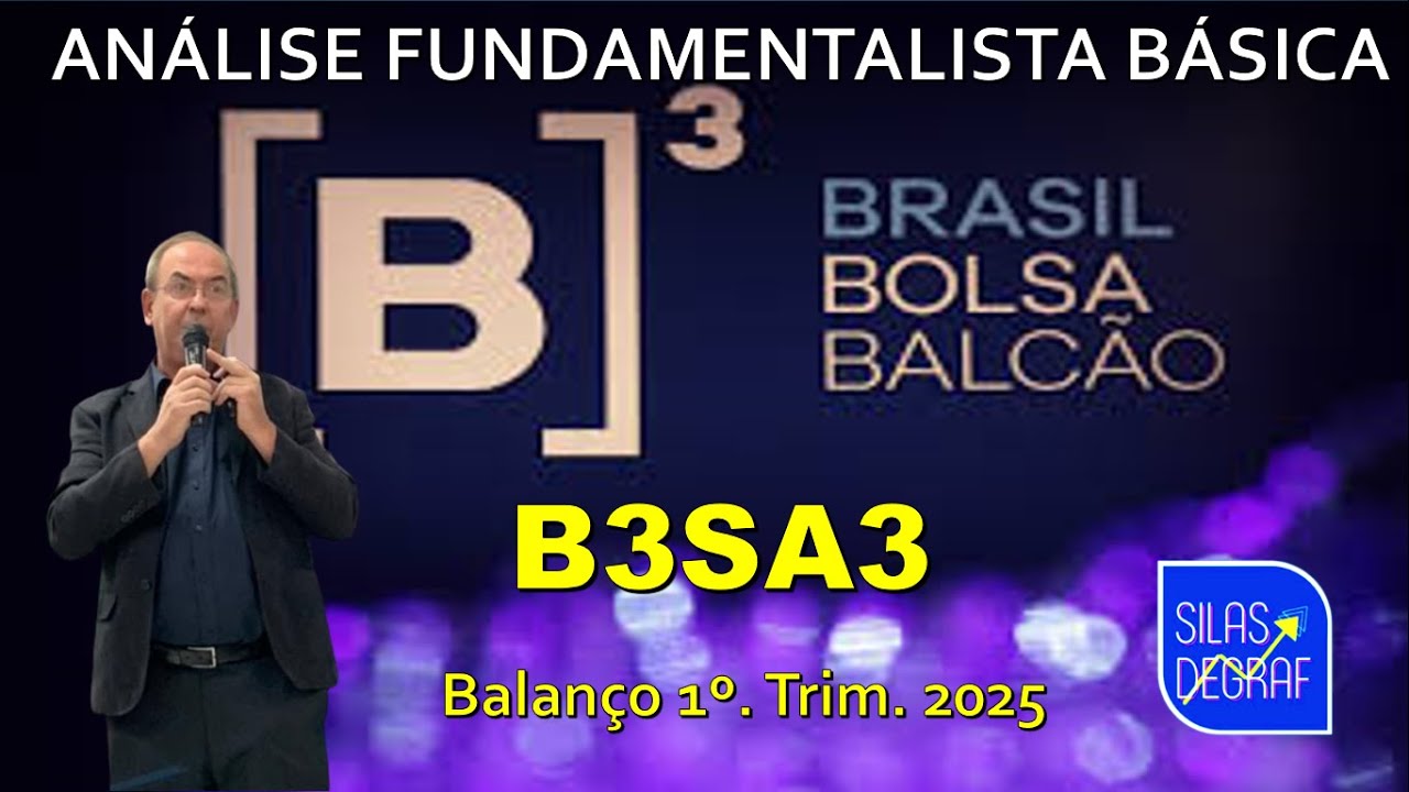 B3SA3 - B3 S/A BRASIL, BOLSA BALC&Atilde;O. AN&Aacute;LISE FUNDAMENTALISTA B&Aacute;SICA. PROF. SILAS DEGRAF