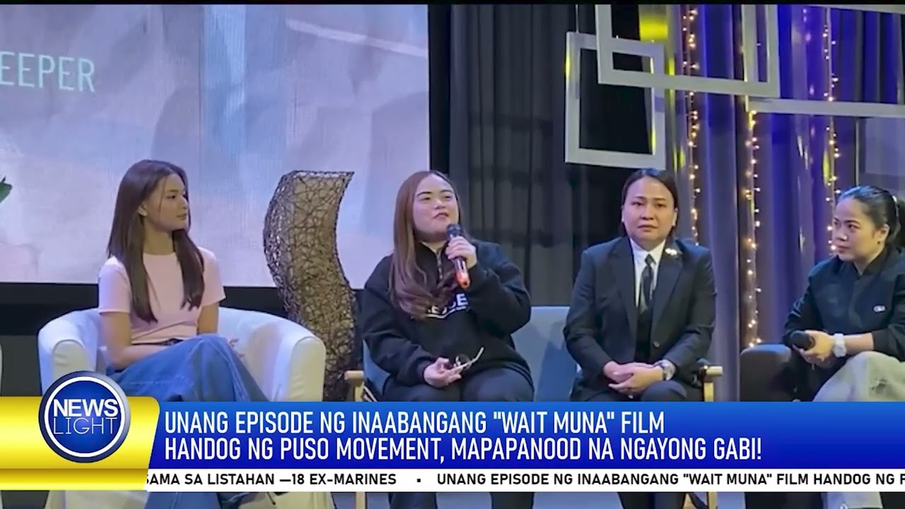 Unang episode ng inaabangang “Wait Muna” film handog ng Puso Movement... | News Light
