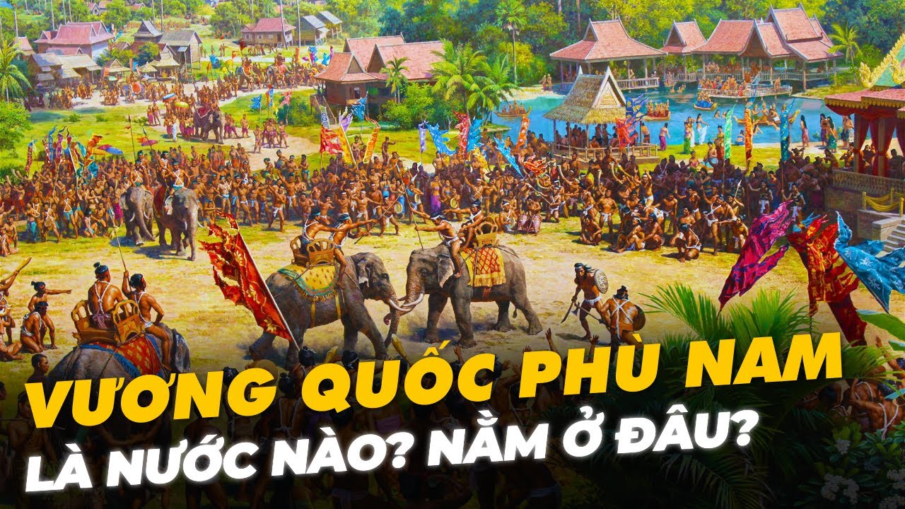 VƯƠNG QUỐC PHÙ NAM, TỔ TIÊN CAMPUCHIA ĐÃ BIẾN MẤT NHƯ THẾ NÀO??