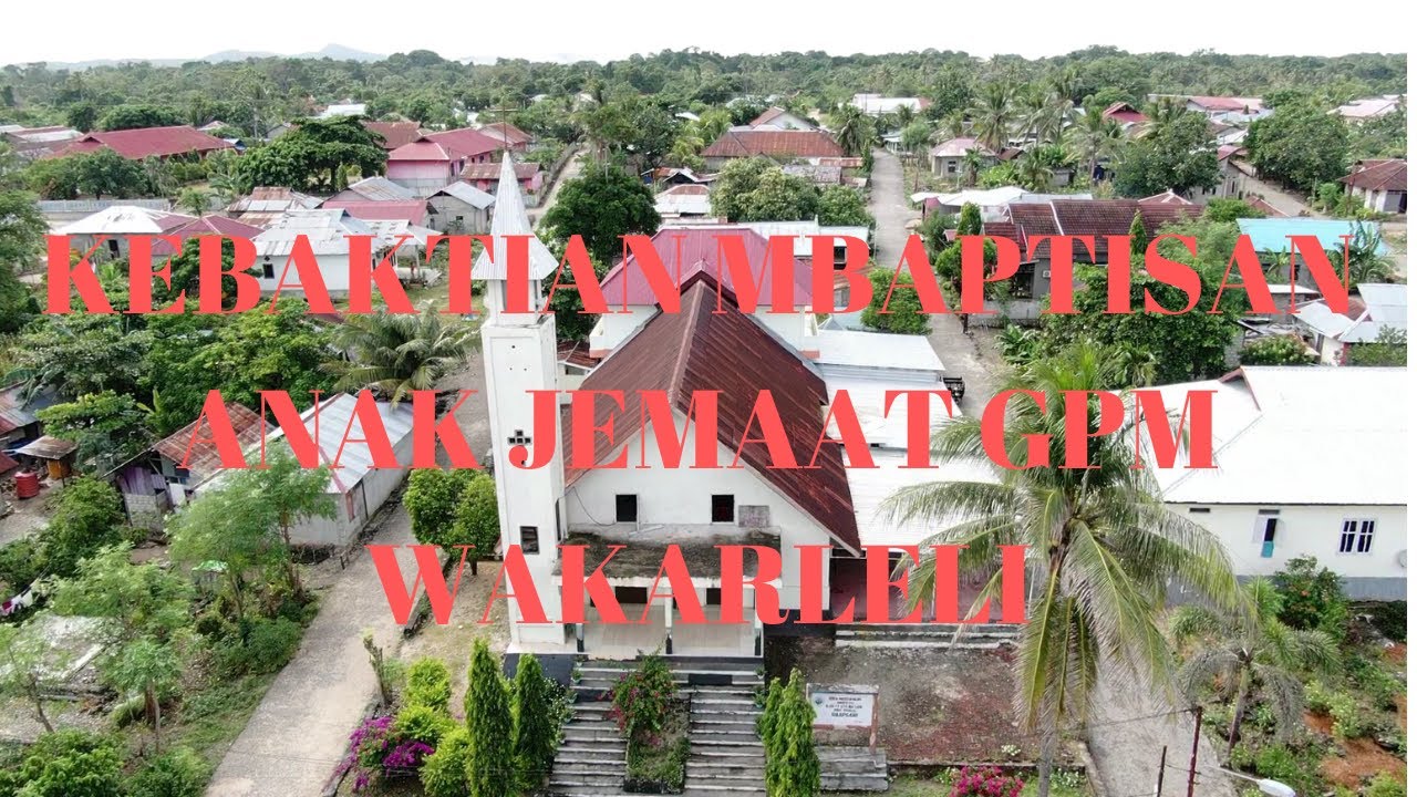 KEBAKTIAN BAPTISAN ANAK JEMAAT GPM WAKARLELI, MINGGU 19 JANUARI 2025