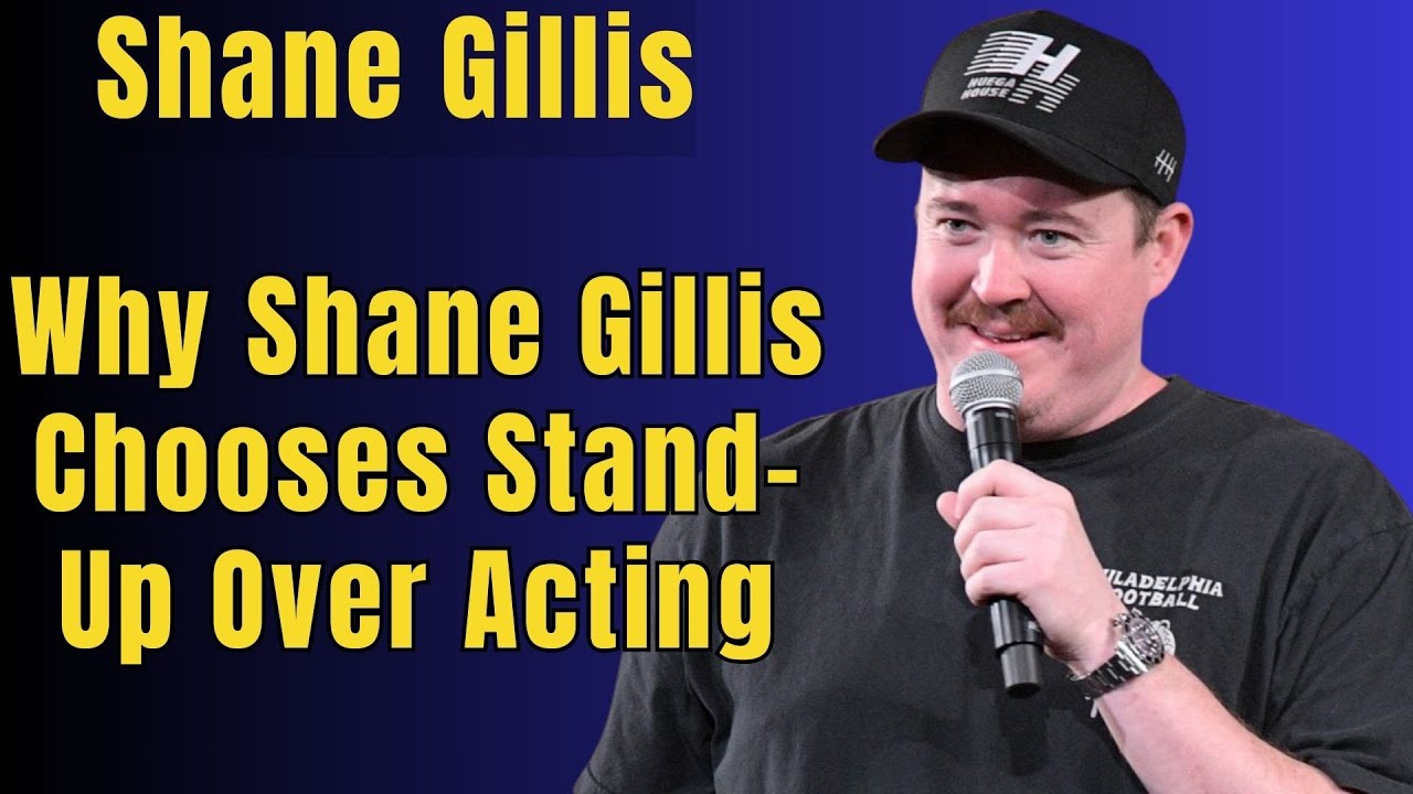 Shane Gillis: Why Shane Gillis Chooses Stand-Up Over Acting (Hilarious)