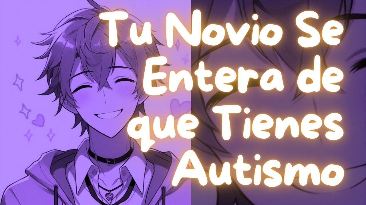 ASMR Tu Novio se Entera de que Tienes Autismo | #Roleplay en Español