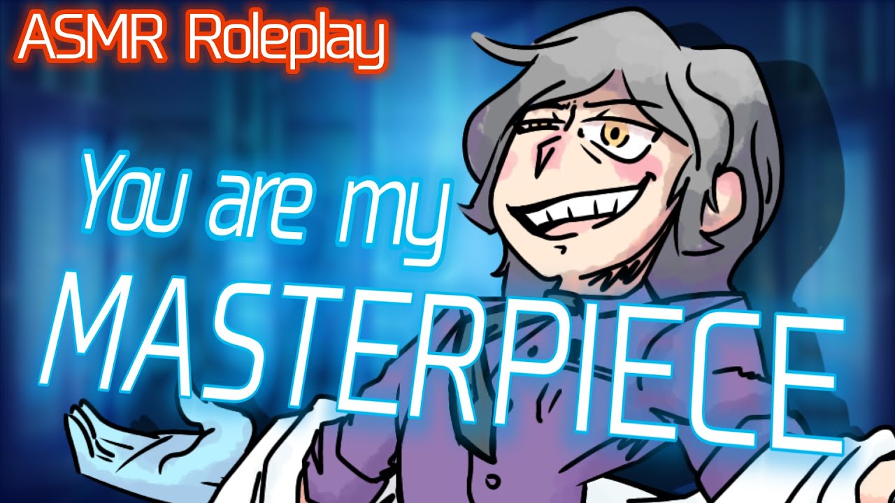 YOU Are my greatest creation! [ASMR Roleplay] [M4A] [Mad Scientist] [Slightly Yandere]