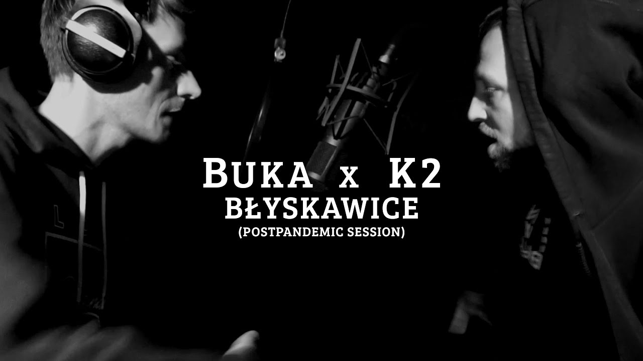 Buka x K2 - Błyskawice (postpandemic session)