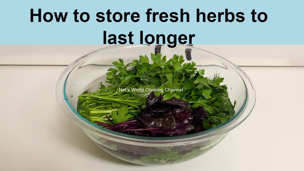 How to store fresh herbs to last longer - How to store herbs such as parsley, cilantro and basil