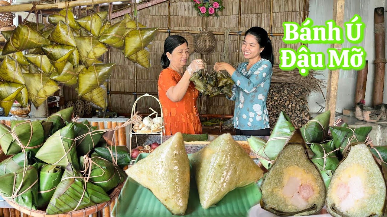 BÁNH Ú NHÂN ĐẬU MỠ cách gói truyền thống mang hương vị quê nhà 