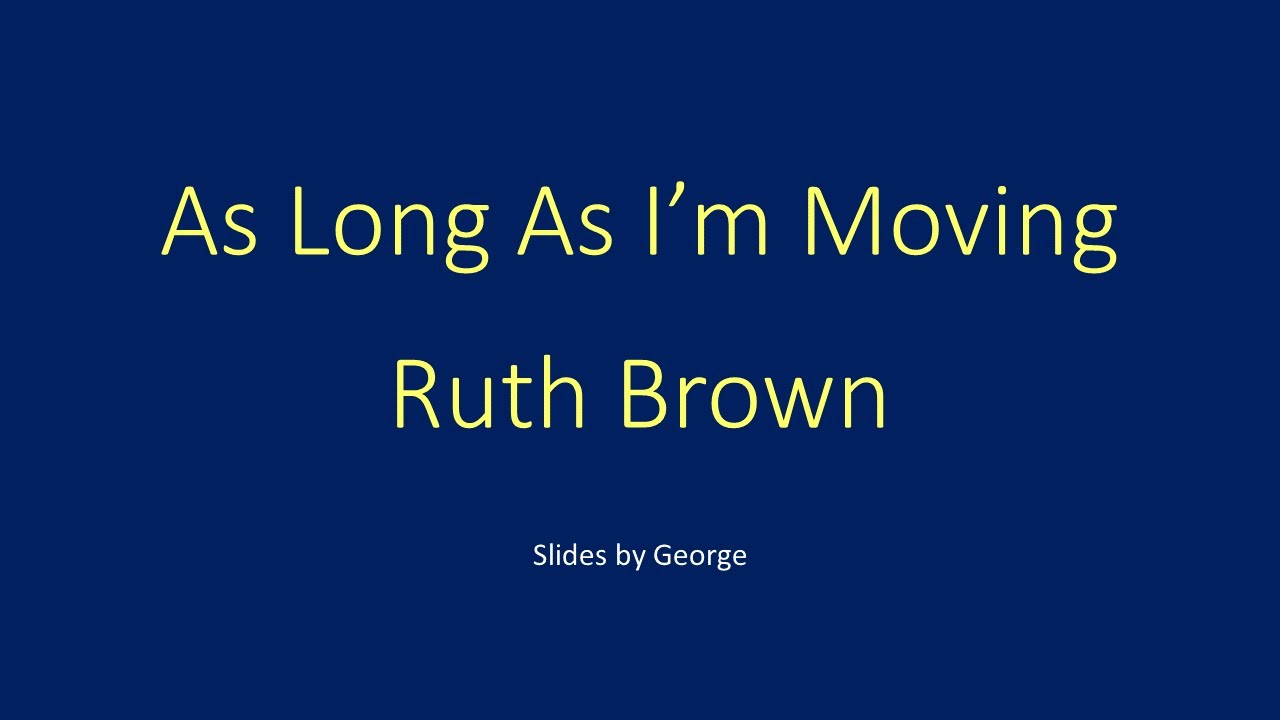 Ruth Brown   As Long As I'm Moving karaoke