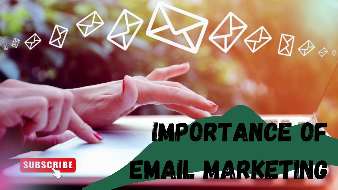 IMPORTANCE OF EMAIL MARKETING IN DETAIL .............