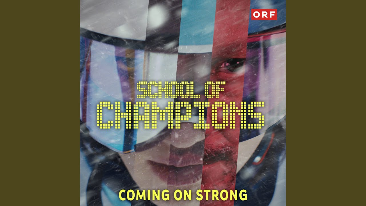 Coming On Strong (Radio Version) (aus der ORF/SRF/BR - Serie "School of Champions")