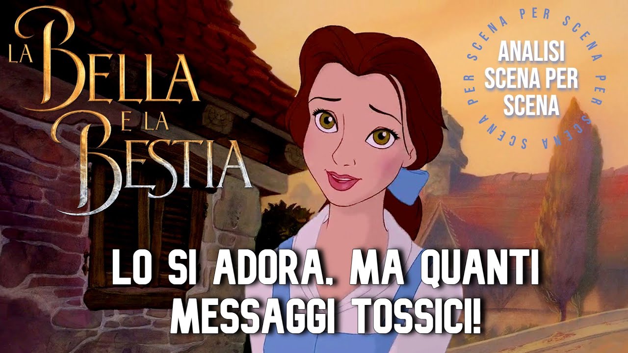 Quanti messaggi tossici ne La Bella e La Bestia (ma lo si adora!) #disney #labellaelabestia