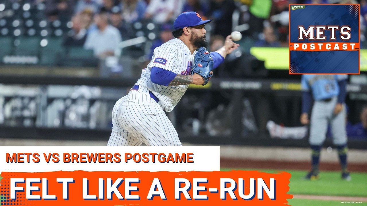 METS POSTCAST: Mets DROP Series To Brewers In Game That Felt Like A RE-RUN