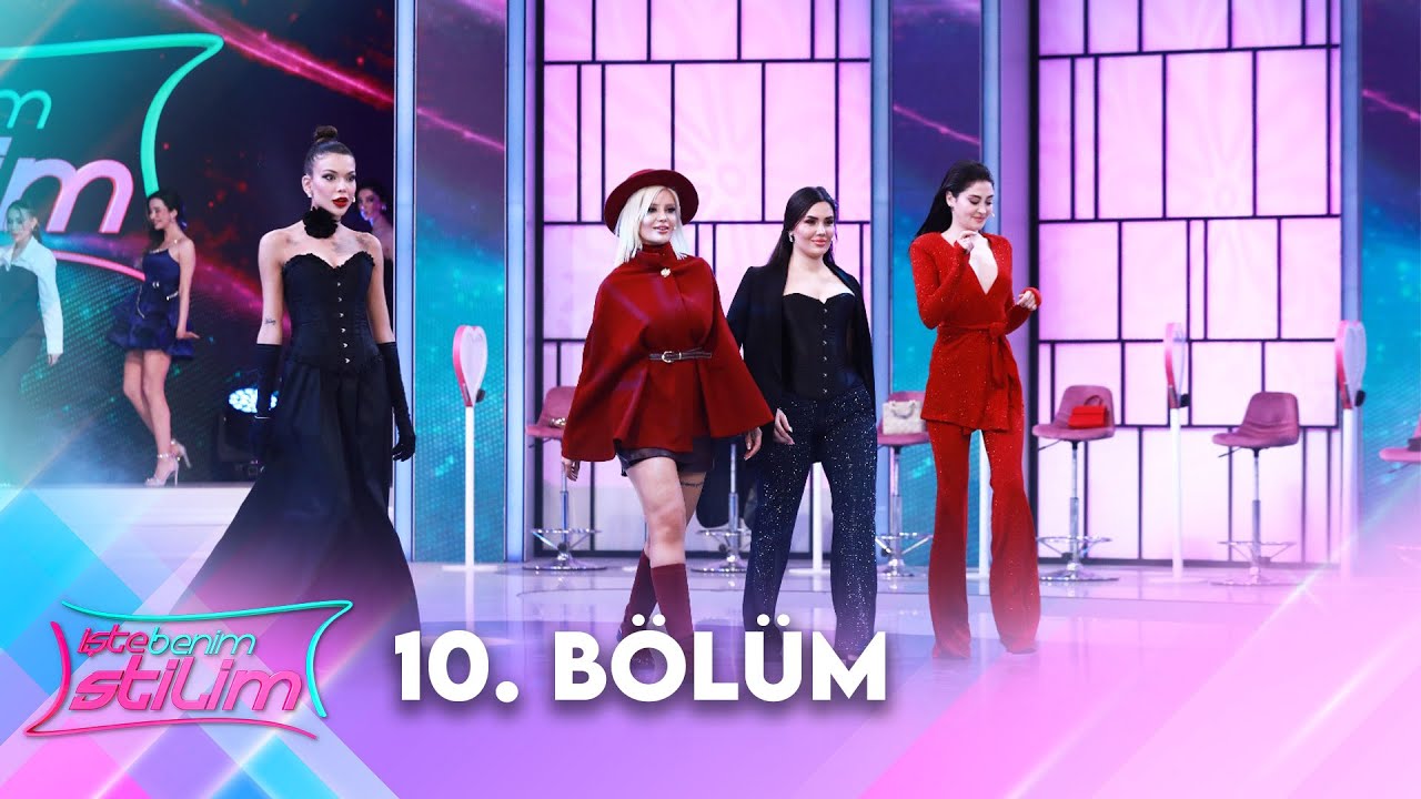 İşte Benim Stilim 10. Bölüm @İsteBenimStilimTV8