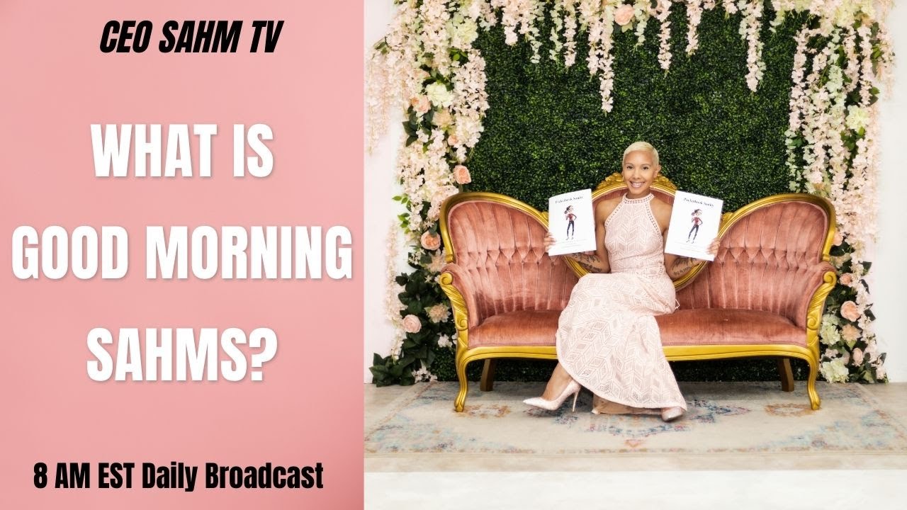 CEO SAHM TV| What is Good Morning SAHMs?