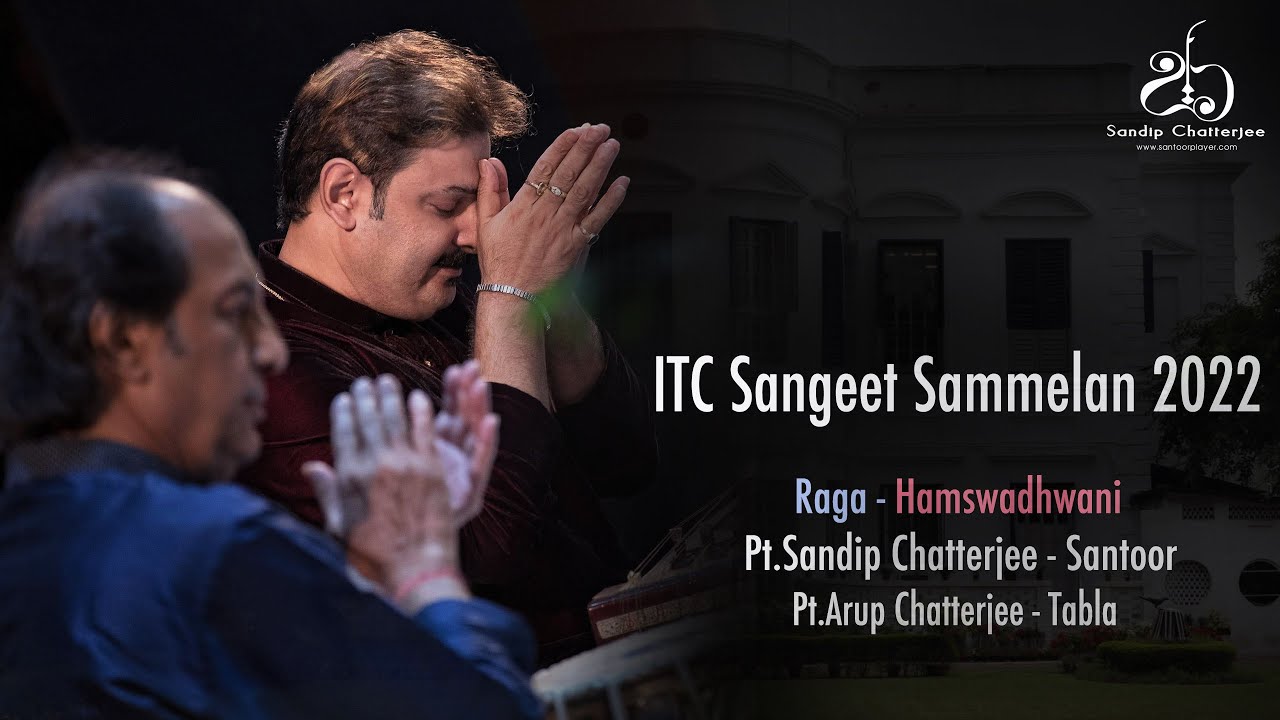 ITC Sangeet Sammelam 2022 I Pt.Sandip Chatterjee - Santoor I Pt.Arup Chatterjee Tabla I Hamsadhwani