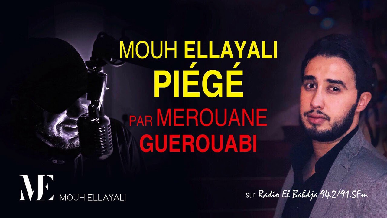Mouh Ellayali piégé par Merouane Guerouabi!
