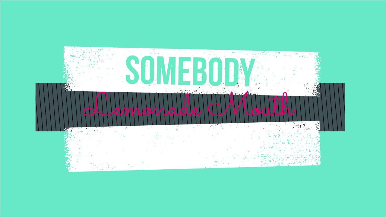 Somebody - Karaoke - Lemonade Mouth Cast